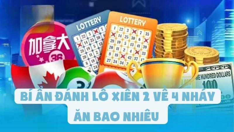Bí Ẩn Đánh Lô Xiên 2 Về 4 Nháy Ăn Bao Nhiêu - Cực Hot