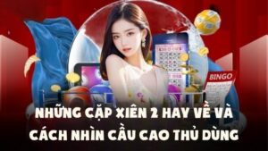 Những Cặp Xiên 2 Hay Về Và Cách Nhìn Cầu Cao Thủ Dùng